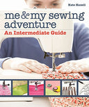 Me & My Sewing Adventure: An Intermediate Guide